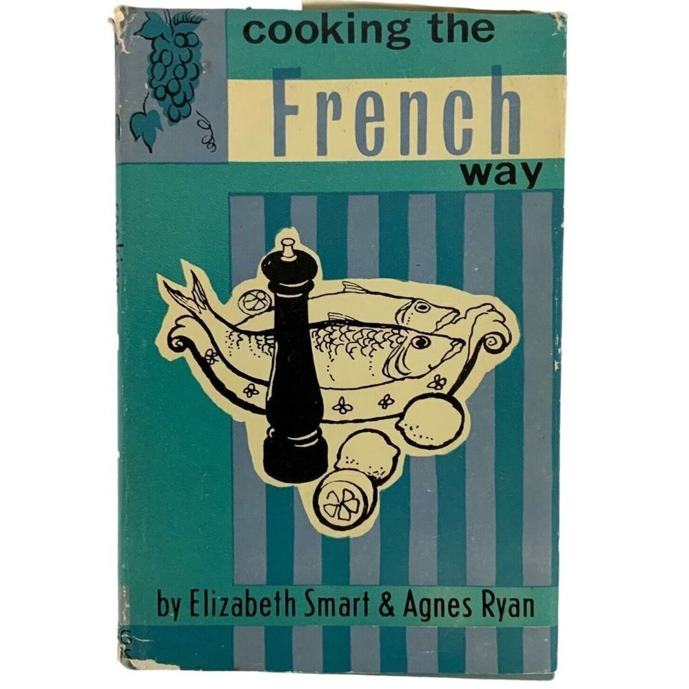 Cooking the French Way By Elizabeth Smart & Agnes Ryan 1960 Revised Hardcover